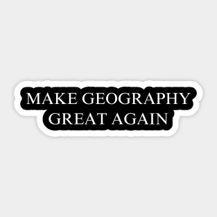 Make Geography Great Again Sticker